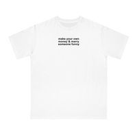 Free Shipping-MAKE YOUR OWN MONEY & MARRY SOMEONE FUNNY TEE - Thumbnail 1