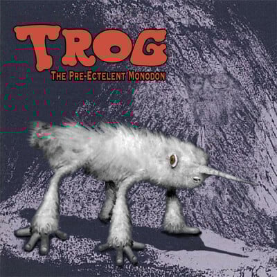 Trog - the pre-ectelent monodon cd