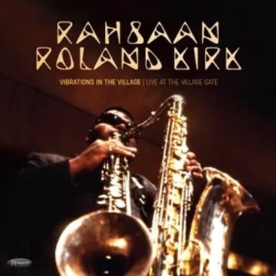 [rsd] rahsaan roland kirk - vibrations in the village: live at the village gate