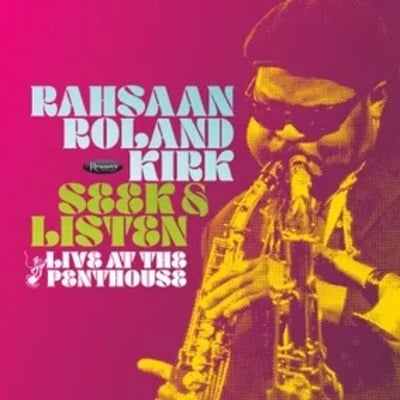 [rsd] rahsaan roland kirk - seek & listen: live at the penthouse