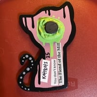 YOU DON’T KNOW THE FIEND OF THE MILL Kitty Magnet - Thumbnail 1