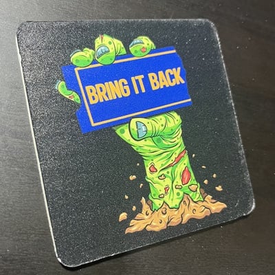 Bring it back drink coaster
