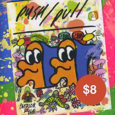 Push/pull #2 by patrick kyle - 24 page full-colour comic - fall 2024