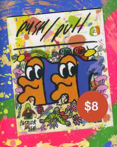 Push/Pull #2 by Patrick Kyle - 24 page full-colour comic - Fall 2024