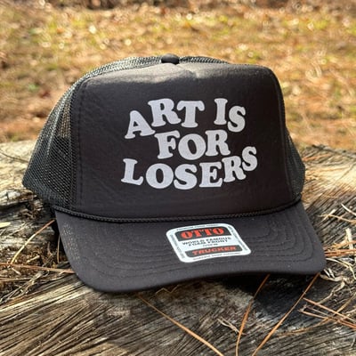 Art is for losers hat