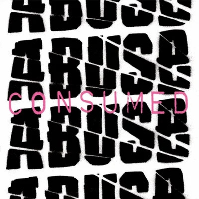 Abuse- Consumed 7”