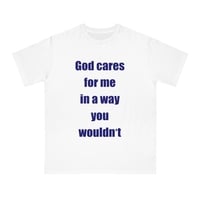 Free Shipping-GOD CARES FOR ME IN A WAY YOU WOULDN'T TEE - Thumbnail 1