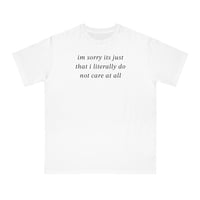 Free Shipping-IM SORRY ITS JUST THAT I LITERALLY DO NOT CARE TEE - Thumbnail 1
