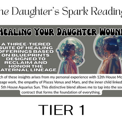 Healing your daughter wound - tier 1 the daughter's spark reading