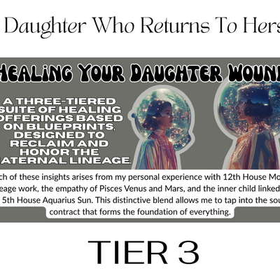 Healing your daughter wound - tier 3 the daughter who returns to herself