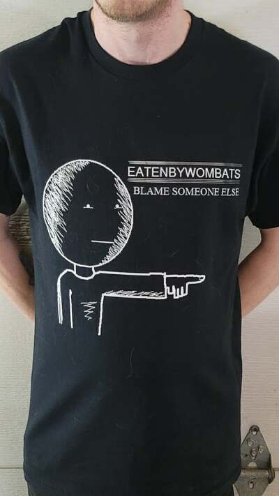 Eatenbywombats - blame someone else t-shirt