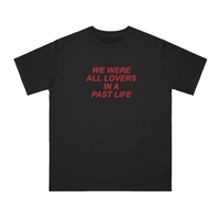 Free Shipping-WE WERE ALL LOVERS IN A PAST LIFE TEE - Thumbnail 2