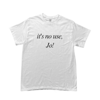 Free Shipping-IT'S NO USE, JO TEE - Thumbnail 1