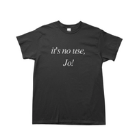 Free Shipping-IT'S NO USE, JO TEE - Thumbnail 2