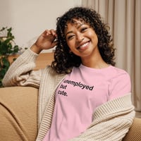 Unemployed but Cute Funny Quote T-Shirt - Thumbnail 7