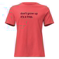 Don't Grow Up It's a Trap Funny Quote T-Shirt Bright - Thumbnail 1