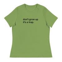 Don't Grow Up It's a Trap Funny Quote T-Shirt Bright - Thumbnail 6