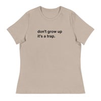 Don't Grow Up It's a Trap Funny Quote T-Shirt Bright - Thumbnail 12
