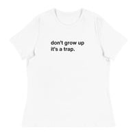 Don't Grow Up It's a Trap Funny Quote T-Shirt Bright - Thumbnail 16