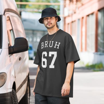 67 bruh funny gen z meme oversized faded t-shirt