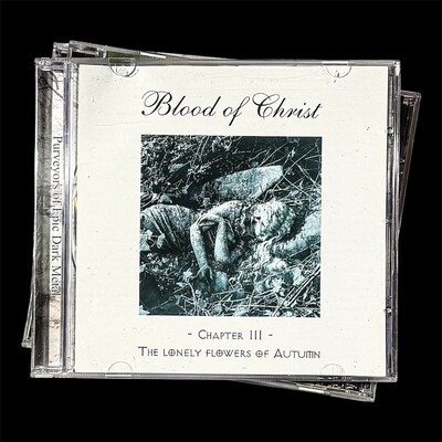 Blood Of Christ - Chapter III / The Lonely Flowers Of Autumn (CD)