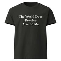 The World Does Revolve Around Me Funny Quote Unisex oversized t-shirt - Thumbnail 4