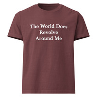 The World Does Revolve Around Me Funny Quote Unisex oversized t-shirt - Thumbnail 5