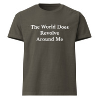 The World Does Revolve Around Me Funny Quote Unisex oversized t-shirt - Thumbnail 6