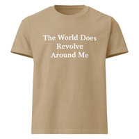 The World Does Revolve Around Me Funny Quote Unisex oversized t-shirt - Thumbnail 7