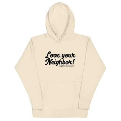 Love your neighbor hoodie
