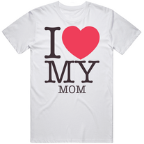 I Love My Mom Classic Heart Funny Gift T Shirt