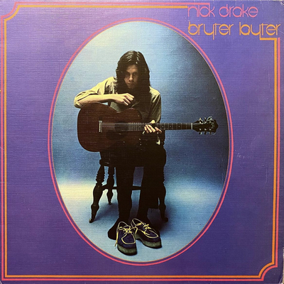 [12/19] Nick Drake - Bryter Later