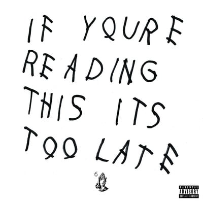 [12/19] drake - if you're reading this it's too late
