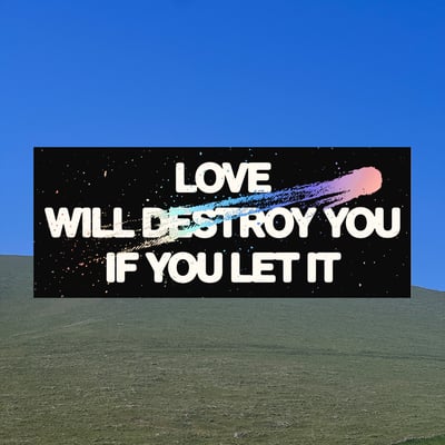 Sticker - love will destroy you