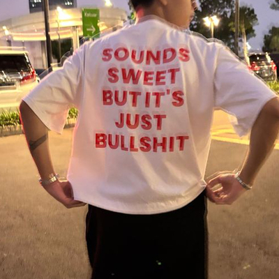 Free Shipping-SOUNDS SWEET BUT ITS JUST BULLS*IT TEE