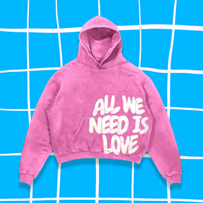 All we need is love hoodie