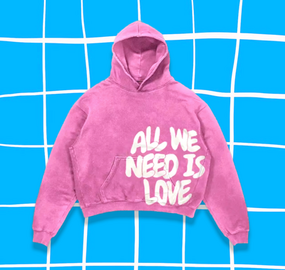 ALL WE NEED IS LOVE HOODIE