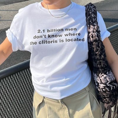 Free shipping-"2.1 billion men don't know.." tee