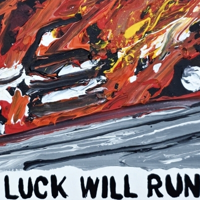 Your luck will run out