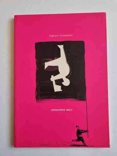 "Verkehrte Welt" Art of Zygmunt Januszewski (1956-2013)