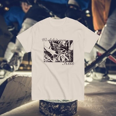 We didn’t even kiss t-shirt 