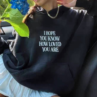 Free shipping-i hope you know how loved you are hoodie