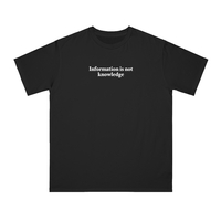 Free Shipping-"INFORMATION IS NOT KNOWLEDGE" Tee - Thumbnail 1
