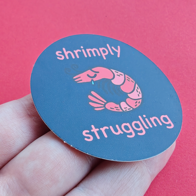 Shrimply struggling 2.3’’ matte holo sticker