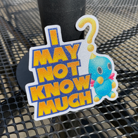 I May Not Know Much - Chao Sticker - Thumbnail 2