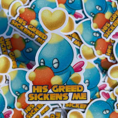 His Greed Sickens Me - Chao Sticker