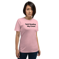 Quit Reading My Chest T-Shirt - Thumbnail 1