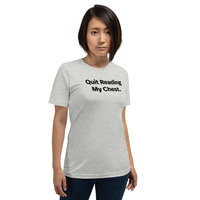 Quit Reading My Chest T-Shirt - Thumbnail 2