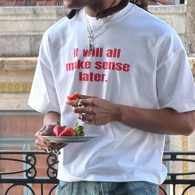 Free shipping-it will all make sense later tee