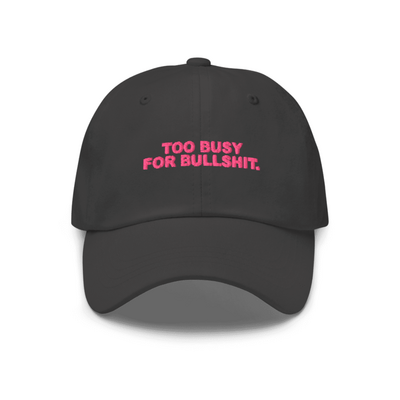Too busy for bullshi* cap